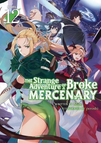 STRANGE ADVENTURE OF BROKE MERCENARY NOVEL SC VOL 12 (9798891602984)