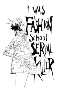 I WAS A FASHION SCHOOL SERIAL KILLER #1 (OF 5) 2ND PTG