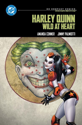HARLEY QUINN WILD AT HEART TP (DC COMPACT COMICS EDITION) (9781799503033)