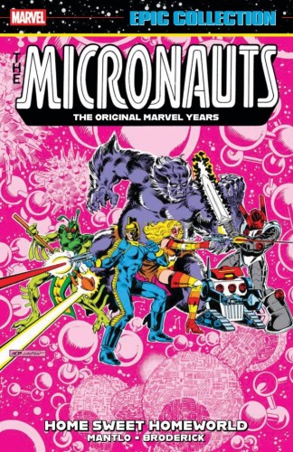 MICRONAUTS EPIC COLLECT TP VOL 02 ORIGINAL MARVEL YEARS HOME SWEET HOMEWORLD (9781302960605)