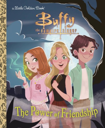 BUFFY POWER OF FRIENDSHIP LITTLE GOLDEN BOOK HC (9780736444705)