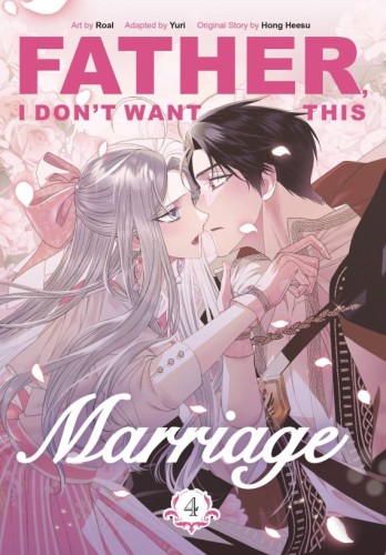 FATHER I DONT WANT THIS MARRIAGE GN VOL 04 (9780593872307)