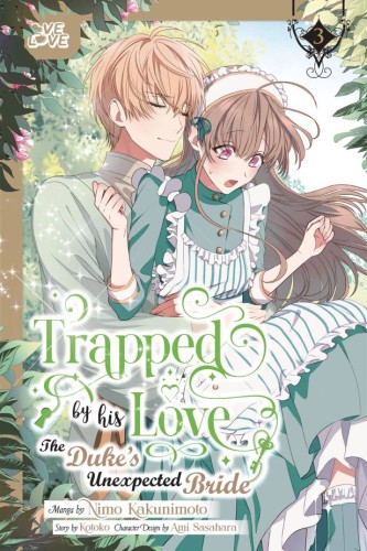 TRAPPED BY HIS LOVE THE DUKES UNEXPECTED BRIDE GN VOL 03 (9781427880956)