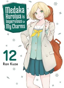 MEDAKA KUROIWA IS IMPERVIOUS TO MY CHARMS GN VOL 12