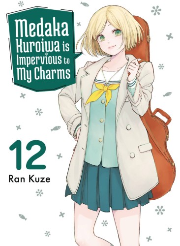 MEDAKA KUROIWA IS IMPERVIOUS TO MY CHARMS GN VOL 12 (9781647294403)