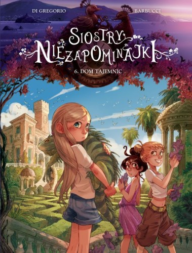 Siostry Niezapominajki. Dom tajemnic Tom 6 (9788328171503)