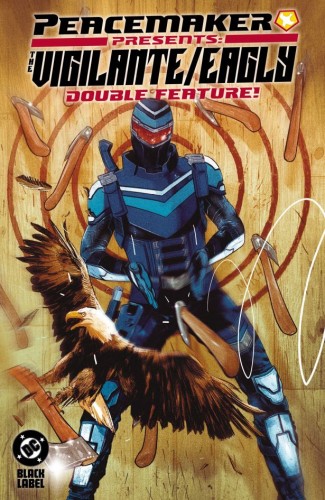 PEACEMAKER PRESENTS THE VIGILANTE/EAGLY DOUBLE FEATURE TP (9781799506331)
