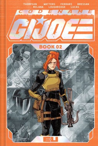 CODENAME GI JOE DELUXE EDITION HC BOOK 02 MARCO FERRARI SPOT FOIL CVR (9781534332546)