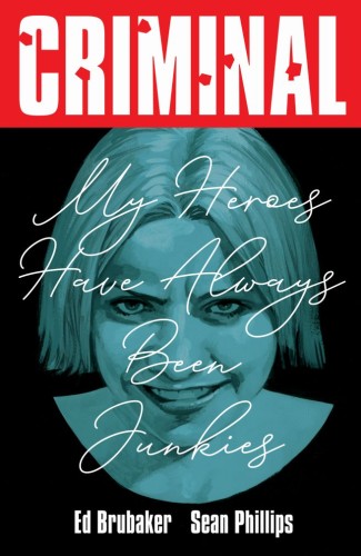 CRIMINAL TP VOL 08 MY HEROES HAVE ALWAYS BEEN JUNKIES NEW PRINTING (9781534350670)