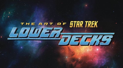 ART OF STAR TREK LOWER DECKS HC (9798887243313)