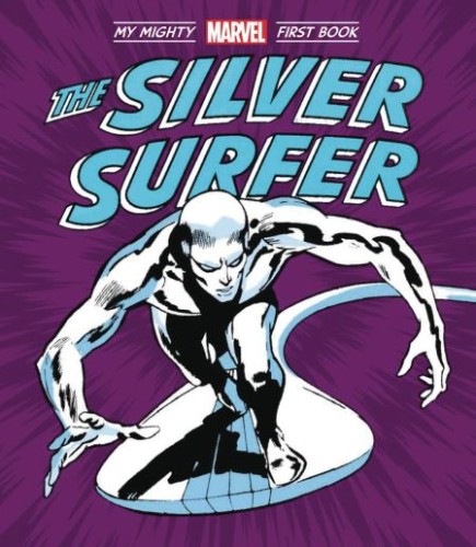 SILVER SURFER MY MIGHTY MARVEL FIRST BOOK BOARD BOOK (9781419784545)