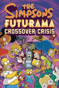 SIMPSONS FUTURAMA CROSSOVER CRISIS HC NEW PTG