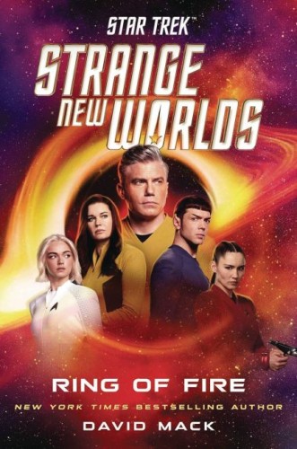 STAR TREK STRANGE NEW WORLDS HC NOVEL RING OF FIRE (9781668095898)