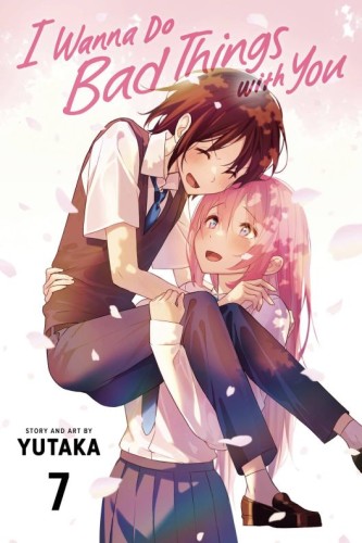 I WANNA DO BAD THINGS WITH YOU GN VOL 07 (9781974755080)