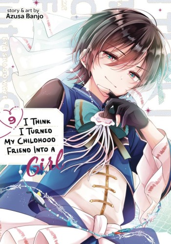 I THINK I TURNED MY FRIEND INTO A GIRL GN VOL 09 (9798895616833)