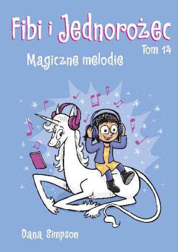 Komiksy są super! Fibi i Jednorożec. Magiczne melodie. Tom 14 (9788328170322)