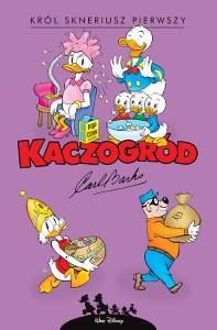 Kaczogród Carl Barks. Król Skneriusz Pierwszy i inne historie z lat 1967–1972