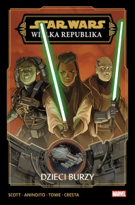 Star Wars. Wielka Republika. Dzieci Burzy. Tom 1