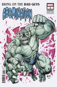 BRING ON THE BAD GUYS ABOMINATION #1 TODD NAUCK ICONIC VAR