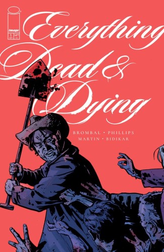 EVERYTHING DEAD & DYING #1 (OF 5) CVR B JACOB PHILLIPS SHOVEL VAR