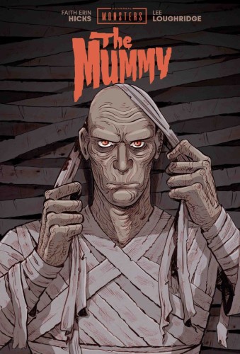 UNIVERSAL MONSTERS THE MUMMY HC FAITH ERIN HICKS & LEE LOUGHRIDGE CVR (9781534332188)