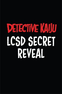 DETECTIVE KAIJU #4 (OF 4) CVR C LCSD SECRET REVEAL VAR