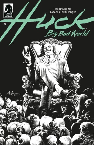 HUCK BIG BAD WORLD #5 (CVR B) (B&W) (RAFAEL ALBUQUERQUE)