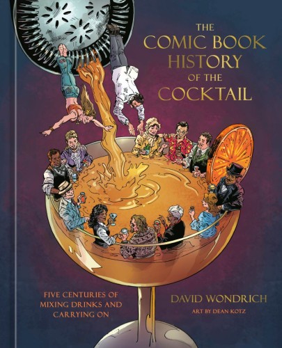 THE COMIC BOOK HISTORY OF THE COCKTAIL HC (9781984860330)
