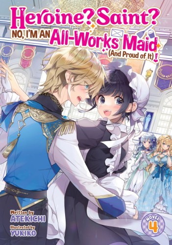 HEROINE? SAINT? NO IM AN ALL-WORKS MAID (AND PROUD OF IT)! (LIGHT NOVEL) VOL 04 TP (9798893733815)