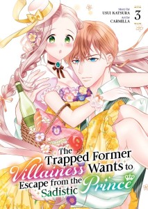 THE TRAPPED FORMER VILLAINESS WANTS TO ESCAPE FROM THE SADISTIC PRINCE VOL 03 TP