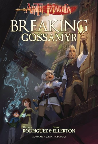 ARITH MAGICA GOSSAMYR SAGA 02 BREAKING GOSSAMYR (9780989574457)