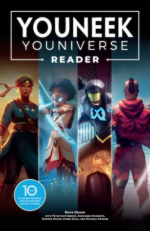 YOUNEEK YOUNIVERSE READER: 10 YEARS OF AWARD-WINNING AFRICAN-INSPIRED FANTASY STORIE TP (9781506752303)