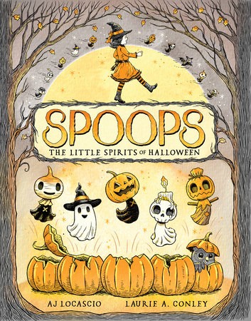 SPOOPS: THE LITTLE SPIRITS OF HALLOWEEN HC (9781603095617)