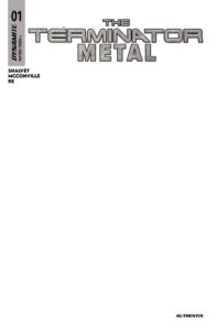 TERMINATOR METAL #1 CVR G BLANK AUTHENTIX VAR