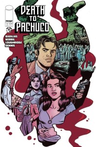 DEATH TO PACHUCO #1 (OF 5) CVR A DAVID LAPHAM & LEE LOUGHRIDGE