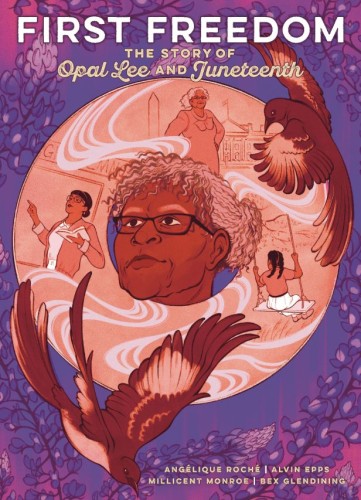 FIRST FREEDOM HC THE STORY OF OPAL LEE AND JUNETEENTH (9781549307911)