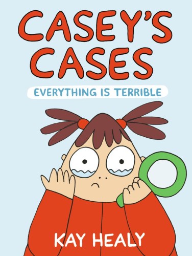 CASEY'S CASES: EVERYTHING IS TERRIBLE TP (9780823462483)