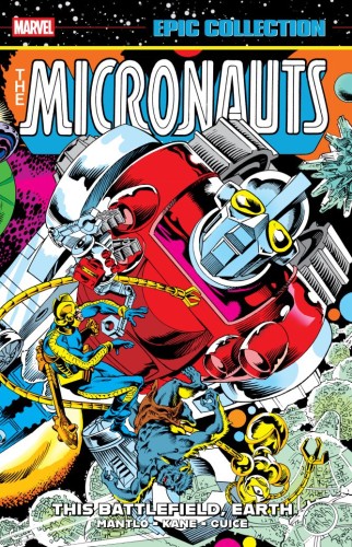MICRONAUTS EPIC COLLECTION VOL 03: THE ORIGINAL MARVEL YEARS THIS BATTLEFIELD EARTH TP (9781302960629)