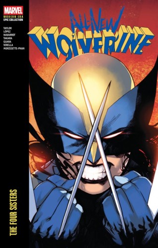 ALL-NEW WOLVERINE MODERN ERA EPIC COLLECTION VOL 01: THE FOUR SISTERS TP (9781302966041)