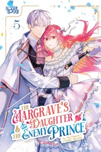 THE MARGRAVE'S DAUGHTER & THE ENEMY PRINCE, VOL 05 TP