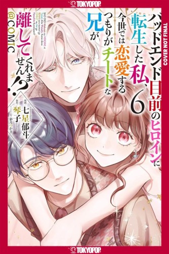 I WAS REINCARNATED AS THE HEROINE ON THE VERGE OF A BAD ENDING, AND I'M DETERMINED TO FALL IN LOVE!, VOL 06 TP (9781427882936)
