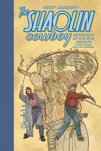 THE SHAOLIN COWBOY: BEGINNING OF THE END RESULTS--21 YEARS OF BLOOD, SWEAT, AND CHAINSAWS HC (9781506752969)
