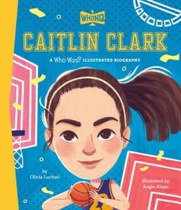 CAITLIN CLARK: A WHO WAS? ILLUSTRATED BIOGRAPHY HC