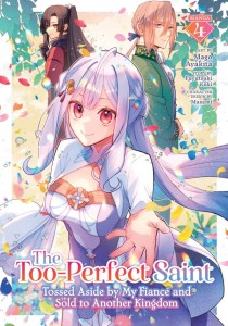 THE TOO-PERFECT SAINT: TOSSED ASIDE BY MY FIANCE AND SOLD TO ANOTHER KINGDOM (MANGA) VOL 04 TP