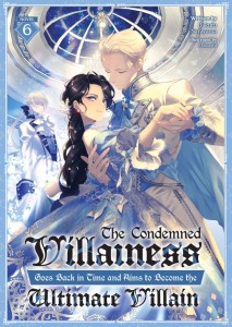 THE CONDEMNED VILLAINESS GOES BACK IN TIME AND AIMS TO BECOME THE ULTIMATE VILLAIN (LIGHT NOVEL) VOL 06 TP