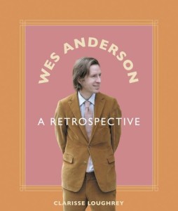 WES ANDERSON A RETROSPECTIVE HC
