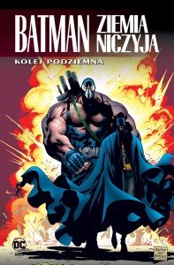 Batman. Ziemia niczyja.  Kolej podziemna Tom 6