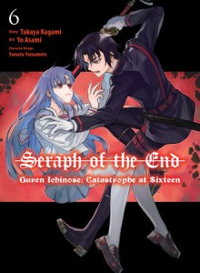 SERAPH O/T END GUREN ICHINOSE CATASTROPHE AT SIXTEEN GN VOL 06