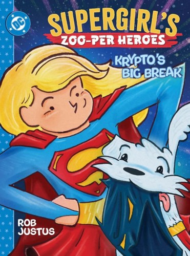 SUPERGIRLS ZOO-PER HEROES KRYPTOS BIG BREAK HC (9781799506010)