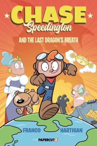 CHASE SPEEDINGTON HC VOL 01 AND THE LAST DRAGONS BREATH (9781545820681)